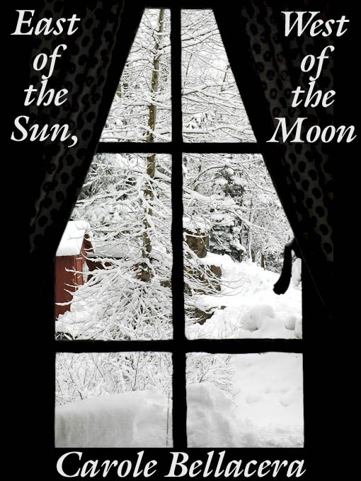 Title details for East of the Sun, West of the Moon by Carole Bellacera - Available